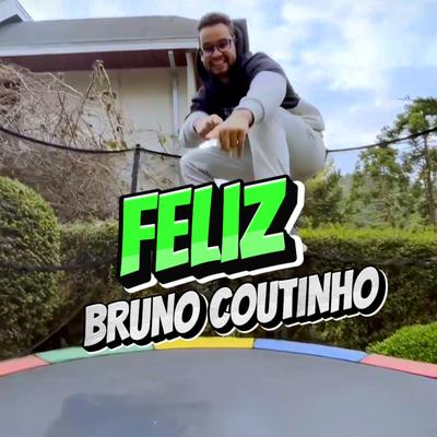 Feliz By Bruno Coutinho, Coutinho Records's cover