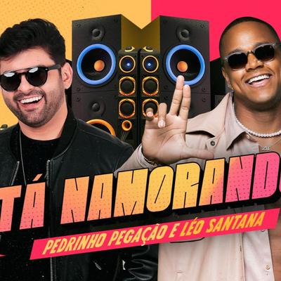 Tá Namorando By Pedrinho Pegação, Leo Santana's cover