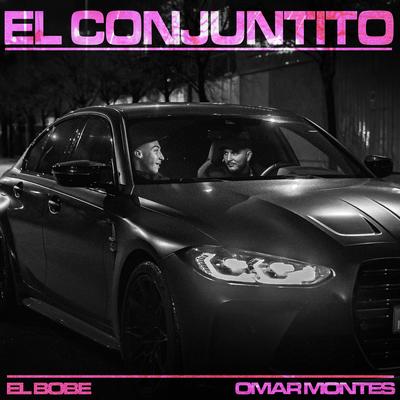 El Conjuntito By El Bobe, Omar Montes's cover