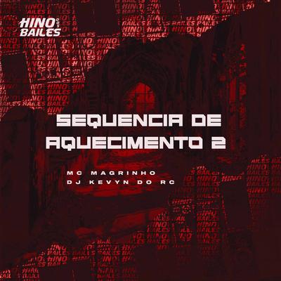 Sequencia de Aquecimento 2 By Mc Magrinho, DJ Kevyn Do RC's cover