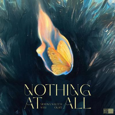 Nothing at All By Moosa Saleem, Sam Ourt's cover