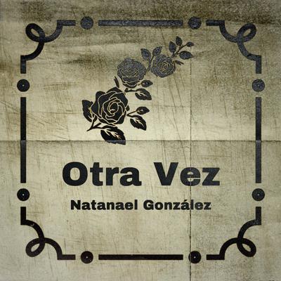 Otra Vez By Natanael Gonzalez's cover