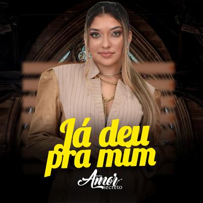 Já Deu Pra Mim's cover