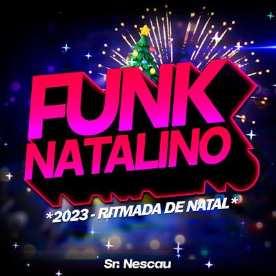 Funk Natalino 2023 - Ritmada de Natal By Sr. Nescau's cover