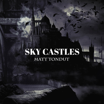 Sky Castles By Matt Tondut's cover