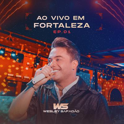 Wesley Safadão Ao Vivo em Fortaleza - EP.01's cover
