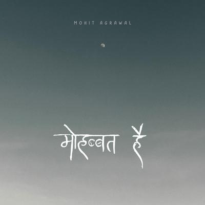 Mohabbat Hai By Mohit Agrawal, Nitisha Agrawal's cover