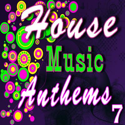 House Music Anthems, Vol. 7's cover