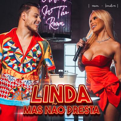 Linda Mas Não Presta By Cezar, Karoline's cover