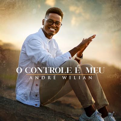 O Controle é Meu By André Wilian's cover