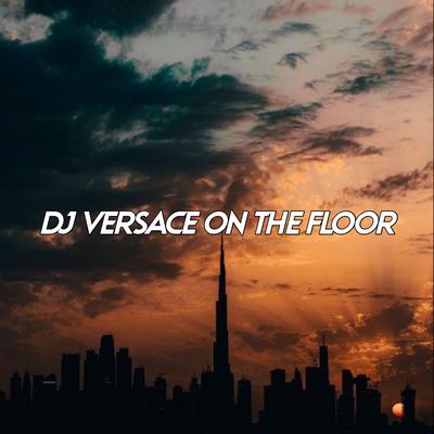 Dj Versace on the Floor (Remix)'s cover