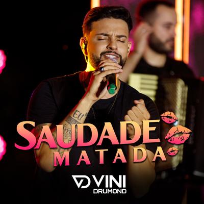 Saudade Matada (Ao Vivo) By Vini Drumond's cover