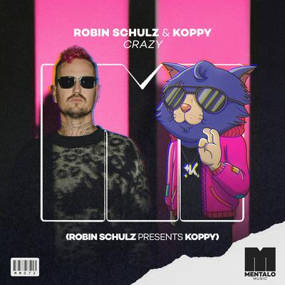 Crazy (Robin Schulz Presents KOPPY) By Robin Schulz, KOPPY's cover