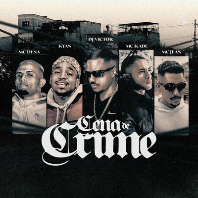 Cena de Crime By Mc Jean, Kyan, Mc Kadu's cover