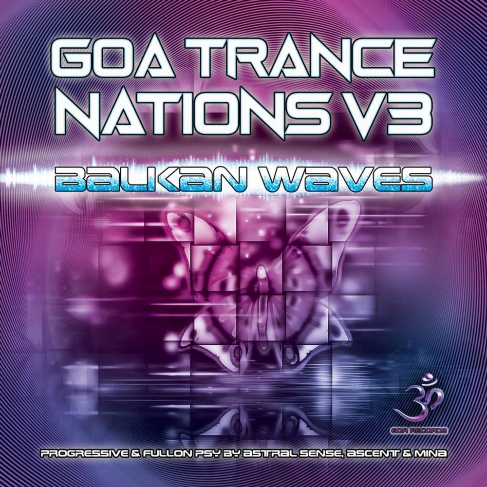 Goa Trance Nations, Vol. 3: Balkan Waves Progressive & Full on Psy Official  Tiktok Music | album by Various Artists - Listening To All 21 Musics On  Tiktok Music