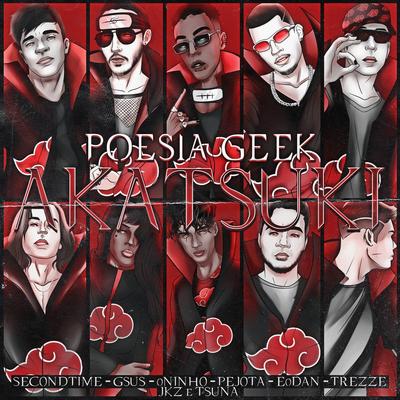 Poesia Geek #1 - Akatsuki By SecondTime, ÉoDan, oNinho, trezze, Pejota, Pejota, Gsus, JKZ, Tsuna's cover