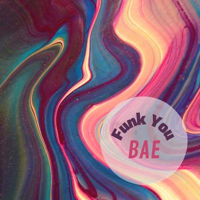 Funk You Bae By Gelion Tech's cover