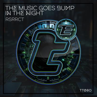 The Music Goes Bump in the Night By RSRRCT's cover