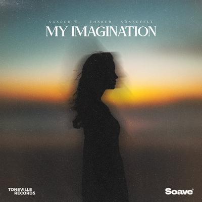 My Imagination By Sander W., Thnked, Sönnefelt's cover