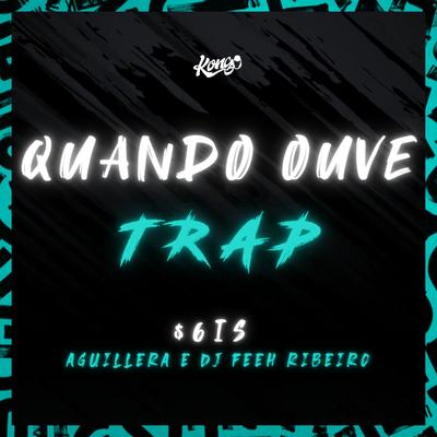 Transa Gostoso Quando Ouve Trap By $6is, AGUILLERA, DJ Feeh Ribeiro's cover