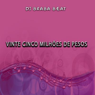 Vinte Cinco Milhões De Pesos's cover