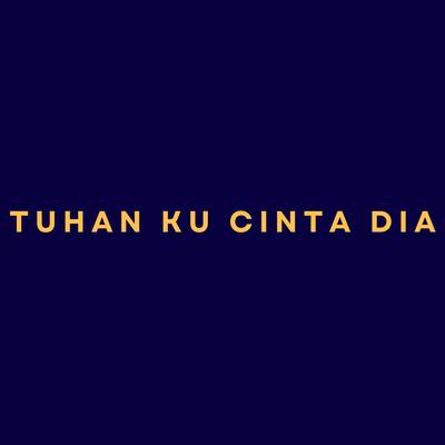 TUHAN KU CINTA DIA's cover