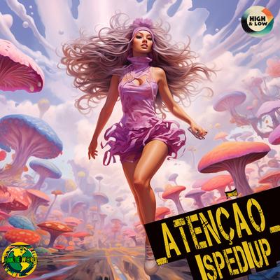 ATENÇÃO (Sped Up) By Funk The World, High and Low HITS, PEDRO SAMPAIO, Luísa Sonza's cover