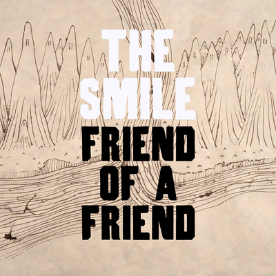 Friend Of A Friend By The Smile's cover