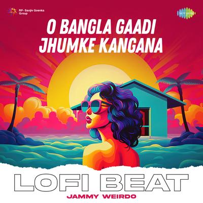 O Bangla Gaadi Jhumke Kangana Lofi Beat's cover