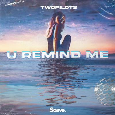 U Remind Me By TWOPILOTS's cover