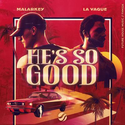 He's So Good By MALARKEY, La Vague's cover