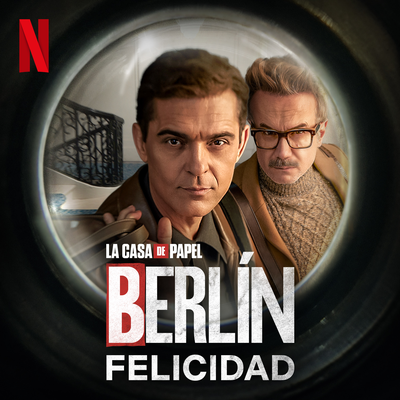 Felicidad (De la serie 'Berlin' de Netflix) By Pedro Alonso, Tristan Ulloa's cover