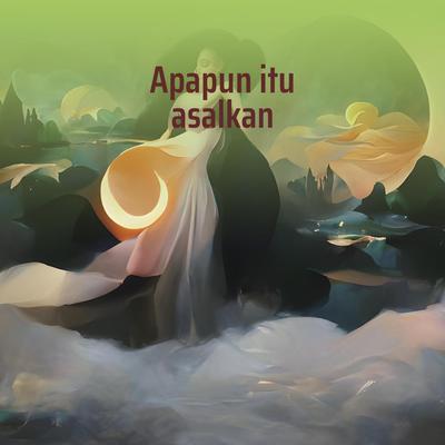 Apapun Itu Asalkan's cover