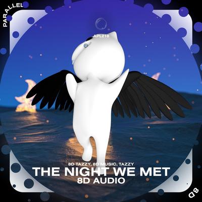 The Night We Met - 8D Audio By Tazzy, surround., (((())))'s cover