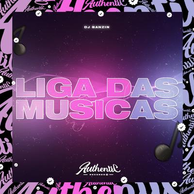 Liga das Músicas By DJ BANZIN's cover