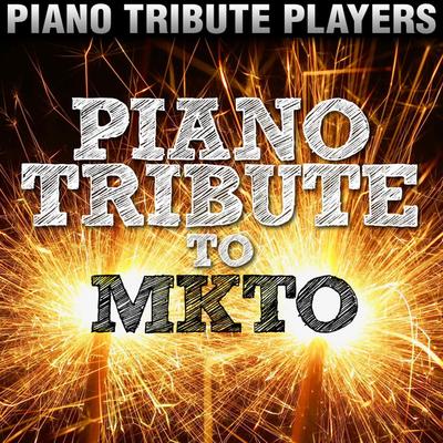 Piano Tribute to MKTO's cover