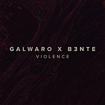 Violence By B3nte, Galwaro's cover
