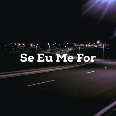 Se Eu Me For (Versão Acústica)'s cover