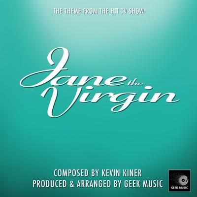 Jane The Virgin - Jane's Love Song - Main Theme By Geek Music's cover