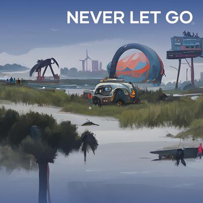 Never let go.'s cover