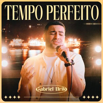 Tempo Perfeito By Gabriel Brito's cover
