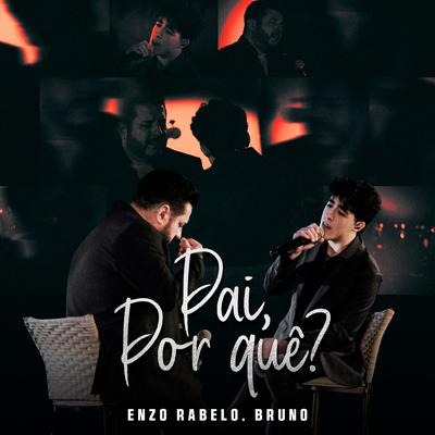 Pai, por quê? By Enzo Rabelo, Bruno's cover