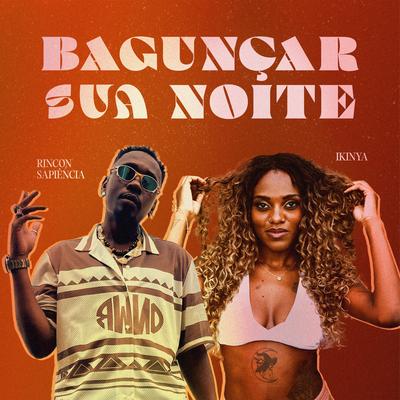 Bagunçar sua Noite By Rincon Sapiência, Ikinya's cover