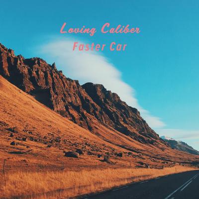 Faster Car By Loving Caliber's cover