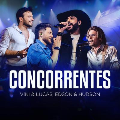 Concorrentes (Ao Vivo) By Vini & Lucas, Edson & Hudson's cover