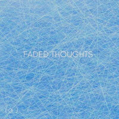 Faded Thoughts By Lo-J, Rue Protzer's cover