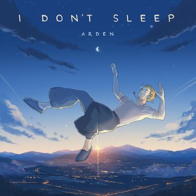 I Don't Sleep By ARDEN's cover