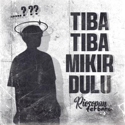 TIBA TIBA MIKIR DULU's cover