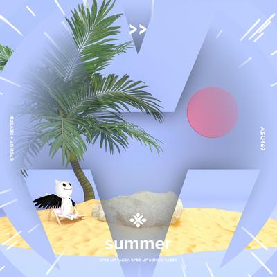 summer - sped up + reverb By sped up + reverb tazzy, sped up songs, Tazzy's cover