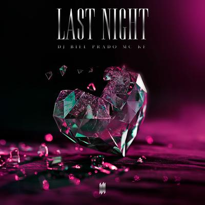 LAST NIGHT VERSÃO BH By DJ BIEL PRADO, Mc KF, Vortex's cover